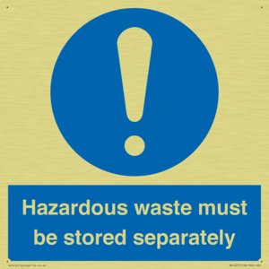 Hazardous Waste Must Be Stored Separately Sign